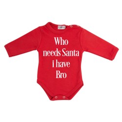 Carra Who Needs Santa I Have Bro бебешко боди
